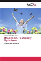 Ana Cecilia Salgado Lévano - Resiliencia, Felicidad y Optimismo