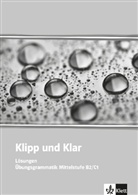 Klipp und Klar, Übungsgrammatik: Klipp und Klar : Lösungen : Übungsgrammatik Mittelstufe B2-C1