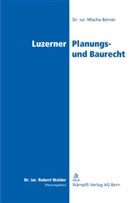 Mischa Berner, Mischa Berner, Rober Walder, Robert Walder - Luzerner Planungs- und Baurecht