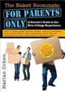 Harlan Cohen - The Naked Roommate: For Parents Only: Calling, Not Calling, Roommates, Relationships, Friends, Finances, and Everything Else That Really Matters When