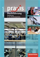 Anika Barth, Anne Eickelkamp, Stephan Friebel, Ursel Imhof, Simone Malz, Ingrid Otto... - Praxis Wirtschaft: Buchführung