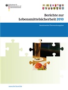 Saskia Dombrowski - Berichte zur Lebensmittelsicherheit 2010: Gemeinsamer Bericht des Bundes und der Länder