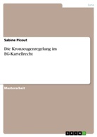 Sabine Picout - Die Kronzeugenregelung im EG-Kartellrecht