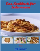 Jeff Brenner - Das Kochbuch für Jedermann