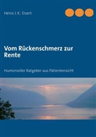 Heinz J. K. Eisert - Vom Rückenschmerz zur Rente