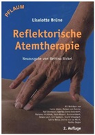 Bettina Bickel, Liselotte Brüne, Bettin Bickel, Bettina Bickel - Reflektorische Atemtherapie
