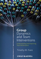 Timothy M Franz, Timothy M. Franz, Timothy M. (St. John Fisher College) Franz, Tm Franz - Group Dynamics and Team Interventions