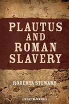 R Stewart, Roberta Stewart, Roberta (Dartmouth College Stewart - Plautus and Roman Slavery