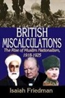 Isaiah Friedman, Isaiah Friedman, Friedman Isaiah - British Miscalculations