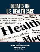 Jennie Kronenfeld, Jennie Jacobs Kronenfeld, Jennie Jacobs (EDT)/ Parmet Kronenfeld, Jennie Parmet Kronenfeld, Wendy E. Parmet, Mark A. Zezza... - Debates on U.s. Health Care