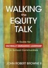 John R. Browne, John R. II Browne, John Robert Browne, Browne John R., John Robert Browne Ii, Ii John Robert Browne - Walking the Equity Talk