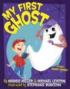 Michael Leviton, Maggie Miller, Maggie/ Leviton Miller, Stephanie Buscema - My First Ghost