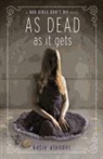 Katie Alender - As Dead As It Gets