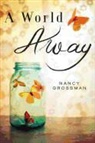 Nancy Grossman - A World Away