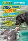 Elizabeth Carney, National Geographic Kids - National Geographic Kids Chapters: Dog Finds Lost Dolphins