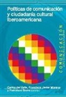 Francisco Sierra Caballero - Políticas de comunicación y ciudadanía cultural iberoamericana
