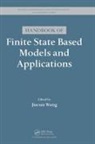 Jiacun Wang, Jiacun Wang, Jiacun (Monmouth University Wang, Jiacun Wang, Jiacun (Monmouth University Wang, Wang Jiacun - Handbook of Finite State Based Models and Applications