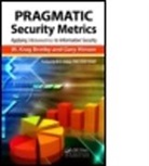 W Krag Brotby, W. Krag Brotby, W. Krag Hinson Brotby, BROTBY W KRAG HINSON GARY, Brotby W. Krag, Gary Hinson... - Pragmatic Security Metrics