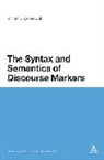 Miriam Urgelles-Coll, Siobhan Chapman - The Syntax and Semantics of Discourse Markers