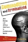 David J. Leonard, David J. (EDT)/ King Leonard, David J. King Leonard, C. Richard King, Professor C. Richard King, David J. Leonard - Commodified and Criminalized