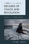 Stephen J Nelson, Stephen J. Nelson, Stephen James Nelson - Decades of Chaos and Revolution
