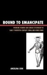 Angelina Chin, Chin Angelina - Bound to Emancipate
