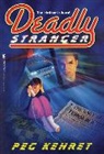 Peg Kehret, Kehret Peg - Deadly Stranger