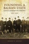 Robert C Austin, Robert Clegg Austin - Founding a Balkan State