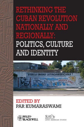 P Kumaraswami, Par Kumaraswami - Rethinking the Cuban Revolution Nationally and Regionally - Politics, Culture and Identity