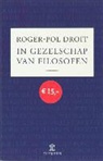 R.Pol Droit, Roger-Pol Droit - In gezelschap van filosofen / druk 2