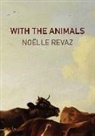 Noeelle Revaz, Noelle Revaz, Noelle Wilson Revaz - With the Animals