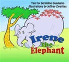 Geraldine Guadagno, Jeffrey Zwartjes - Irene the Elephant: A Children's Story about God's Loving Plan for Each Person