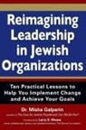 Dr Misha Galperin, Dr. Misha Galperin, Misha Galperin - Reimagining Leadership in Jewish Organizations