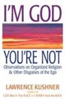 Lawrence Kushner, Rabbi Lawrence Kushner, Kushner Rabbi Lawrence - I''m God Your Not