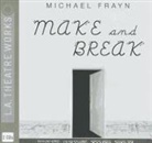 Michael Frayn, Michael/ Multiple Narrators (NRT)/ Corduner Frayn, Rosalind Ayres, Julian Holloway, Martin Jarvis, Michael York - Make and Break (Hörbuch)