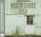 Israel Horovitz, Israel/ Multiple Narrators (NRT)/ Caplan Horovitz, Kristin Ace, Karen Caplan, Melissa Fitzgerald - North Shore Fish (Audio book)
