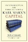 Michael Heinrich, Michael/ Locascio Heinrich - An Introduction to the Three Volumes of Karl Marx's Capital
