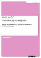 Isabella Melchert - Festivalisierung der Stadtpolitik