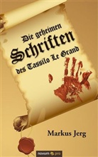 Markus Jerg - Die geheimen Schriften des Tassilo Le Grand