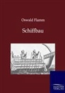 Oswald Flamm - Schiffbau