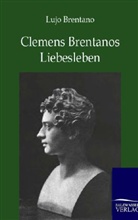 Lujo Brentano - Clemens Brentanos Liebesleben