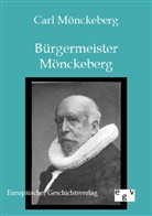Carl Mönckeberg, Johann G. Mönckeberg, Carl Mönckeberg, Karl Mönckeberg - Bürgermeister Mönckeberg