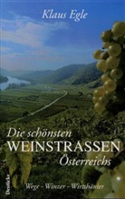 Klaus Egle - Die schönsten Weinstraßen Österreichs