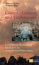 Wolfgang Bauer, Clemens Zerling - Götter-, Götzen- und Gralstempel
