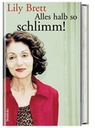 Lily Brett - Alles halb so schlimm!
