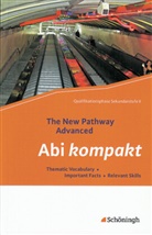 Iris Edelbrock, Birgit Schmidt-Grob, Iris Edelbrock - The New Pathway Advanced: Abi kompakt: Thematic Vocabulary - Important Facts - Relevant Skills