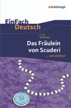 Hoffmann, E.T.A. Hoffmann, Ernst Th. A. Hoffmann, Ernst Theodor Amadeus Hoffmann, Kirsten Köster Schulte, Kirsten Schulte-Köster... - E. T. A. Hoffmann: Das Fräulein von Scuderi