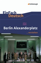 Alfred Döblin, Alfred Döblin, Timotheus Schwake - Alfred Döblin 'Berlin Alexanderplatz'