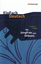 Friedrich Schiller, Friedrich von Schiller, Ev Schnell, Eva Schnell, Josef Schnell, Johanne Diekhans... - EinFach Deutsch Textausgaben