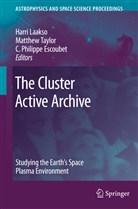 C. Philippe Escoubet, Harri Laakso, C Philippe Escoubet, Matthe Taylor, Matthew Taylor - The Cluster Active Archive